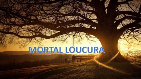 Mortal Loucura 